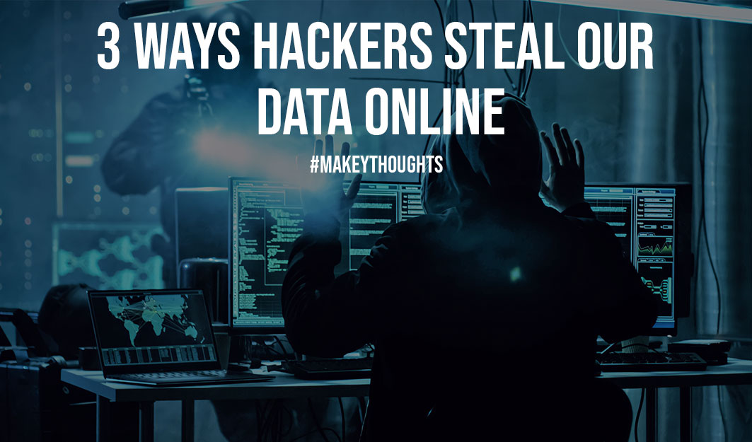 Ways Hackers Steal Our Data Online